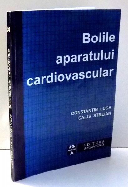 BOLILE APARATULUI CARDIOVASCULAR de CONSTANTIN LUCA , CAIUS STREIAN , 1996