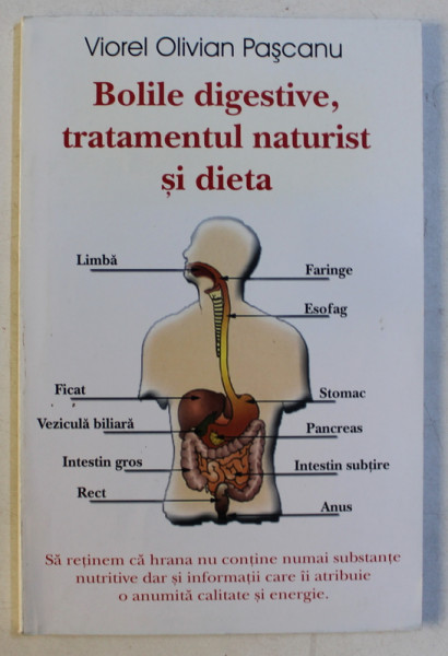 BOLILE DIGESTIVE , TRATAMENTUL NATURIST SI DIETA de VIOREL OLIVIAN PASCANU , 2007