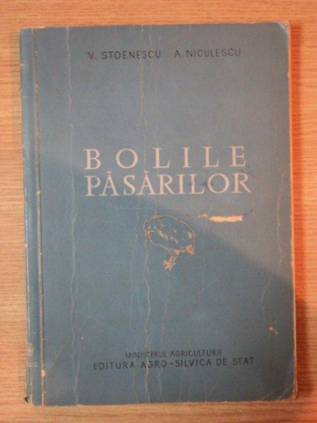 BOLILE PASARILOR de V. STOENESCU , A. NICULESCU , 1960 * DEFECT COTOR