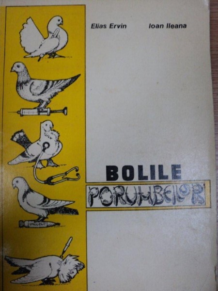 BOLILE PORUMBEILOR- ELIAS ERVIN SI IOAN ILEANA 