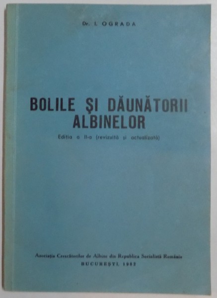 BOLILE SI DAUNATORII ALBINELOR , EDITIA A II REVIZUITA SI ACTUALIZATA , 1982