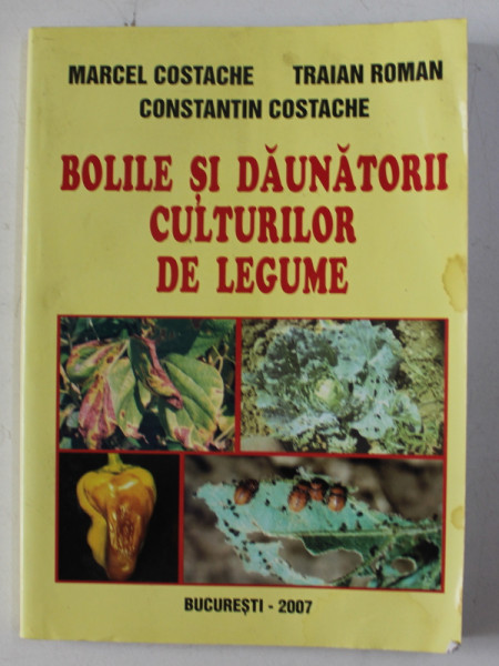 BOLILE SI DAUNATORII CULTURILOR DE LEGUME de MARCEL COSTACHE ...CONSTANTIN COSTACHE , 2007,  PREZINTA HALOURI DE APA *