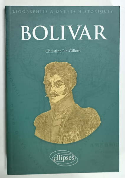 BOLIVAR par CHRISTINE PIC - GILLARD , 2020, TEXT IN LIMBA FRANCEZA