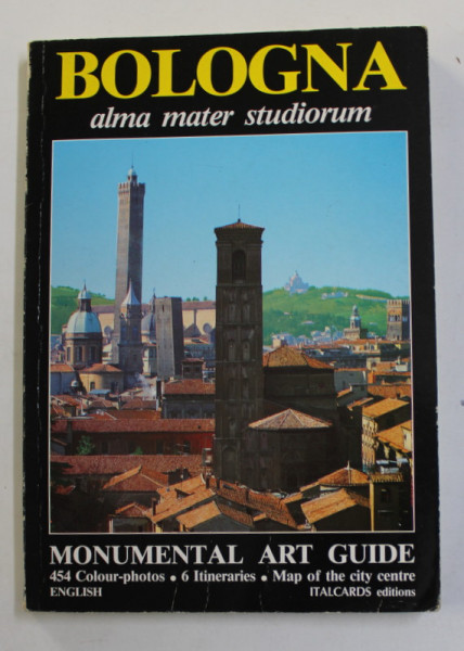 BOLOGNA , ALMA MATER STUDIORUM - MONUMENTAL ART GUIDE , 454 COLOUR - PHOTOS , MAP  OF THE CITY CENTRE , 1993