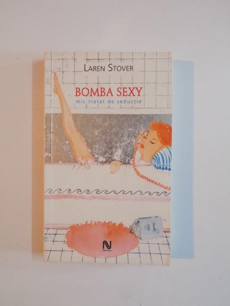 BOMBA SEXY , MIC TRATAT DE SEDUCTIE de LAREN STOVER 2006