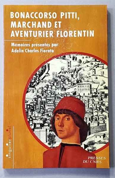BONACCORSO PITTI , MARCHAND ET AVENTURIER FLORENTIN par ADELIN CHARLES FIORATO , 1991