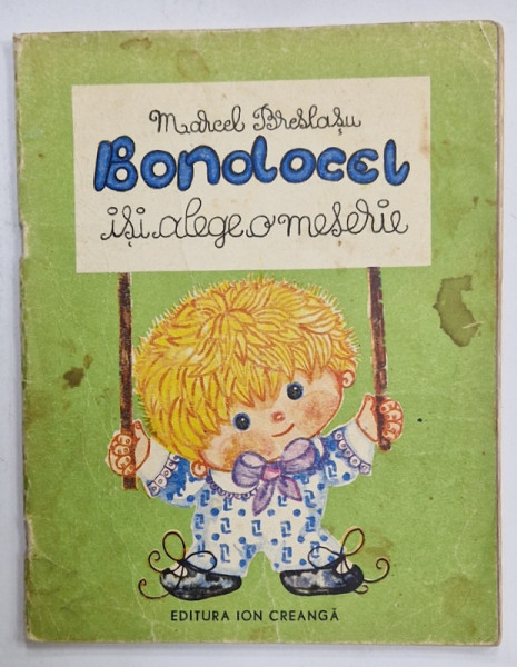 BONDOCEL ISI ALEGE MESERIE de MARCEL BRESLASU , ilustratii de CLELIA OTTONE , 1976, PAGINI COLORATE CU CREIONUL *