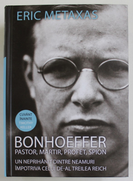 BONHOEFFER , PASTOR , MARTIR , PROFET , SPION de ERIC METAXAS , 2016
