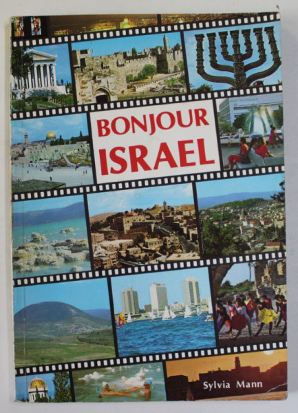 BONJOUR ISRAEL , GUIDE ILLUSTRE ET SOUVENIR par SYLVIA MANN , 1988