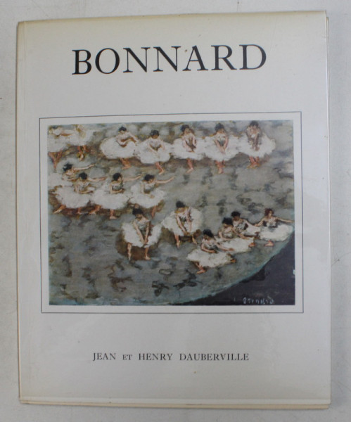 BONNARD par JEAN ET HENRY DAUBERVILLE , 1965, DEDICATIE *