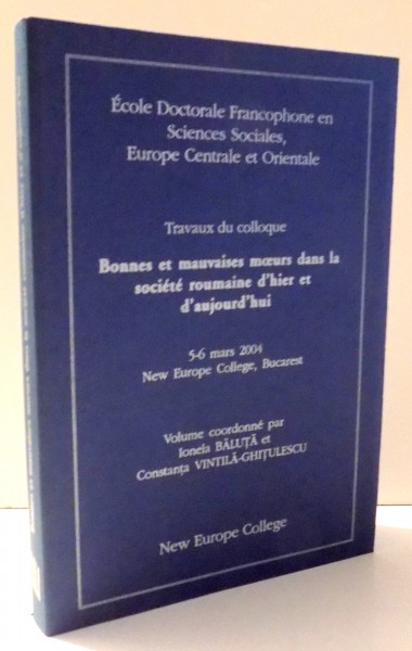 BONNES ET MAUVAISES MOEURS DANS LA SOCIETE ROUMAINE D'HIER ET D'AUJOURD'HUI par IONELA BALUTA, CONSTANTA VINTILA-GHITULESCU , 2004