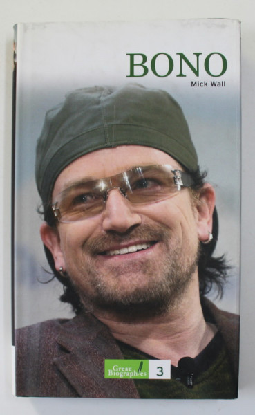 BONO - IN THE NAME OF LOVE by MICK WALL , 2005