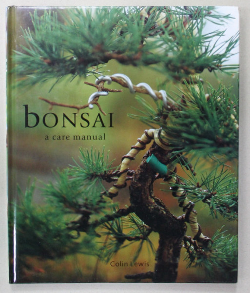 BONSAI , A CARE MANUAL by COLIN LEWIS , 1997