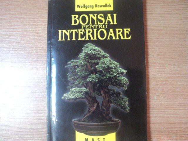 BONSAI PENTRU INTERIOARE de WOLFGANG KAWOLLEK