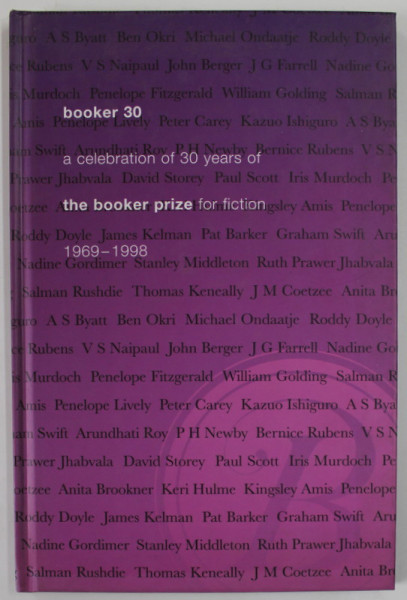 BOOKER 30 , A CELEBRATION OF 30 YEARS OF THE BOOKER PRIZE FOR FICTION 1969-1998