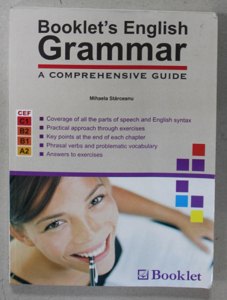 BOOKLET 'S ENGLISH GRAMMAR , A COMPREHENSIVE GUIDE by MIHAELA STARCEANU , 2011