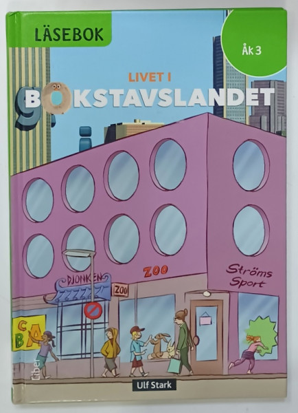 BOOKSTAVSLANDET , LIVET I ( VIATA IN TARA LITERELOR  ) CARTE DE CITIRE , TEXT IN LIMBA  SUEDEZA  , CLASA A 3 -A , 2017
