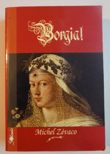 BORGIA ! de MICHEL ZEVACO , 2004