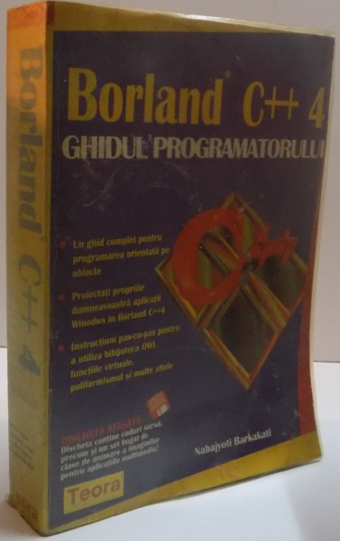 BORLAND C++ 4 , GHIDUL PROGRAMATORULUI de NABAJYOTI BARKAKATI , 1997