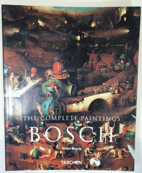 BOSCH , THE COMPLETE PAINTINGS by WALTER BOSING , BETWEEN HEAVEN AND HELL , 2004
