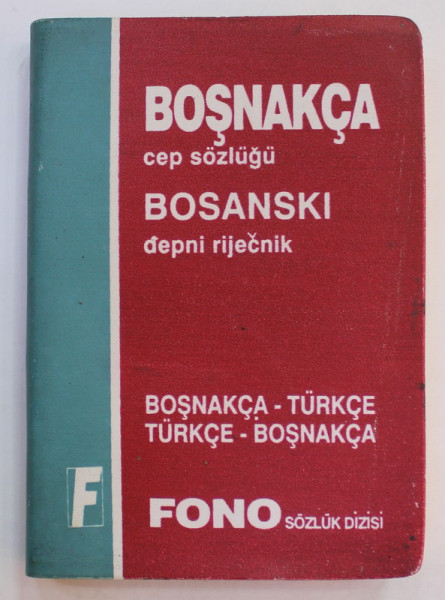 BOSNAKCA - TURKCE / TURKCE - BOSNAKCA   (DICTIONAR BOSNIAC - TURC , TURC - BOSNIAC )  , 1996