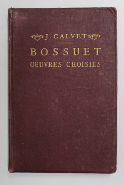 BOSSUET  -  OEUVRES CHOISIES par J. CALVET ,1919