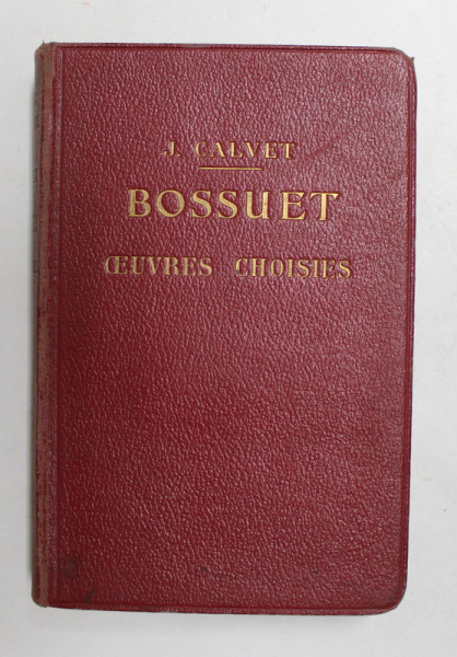 BOSSUET - OEUVRES CHOISIES par J. CALVET , 1930
