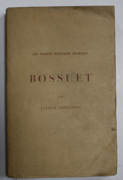 BOSSUET par ALFRED REBELLIAU , 1911