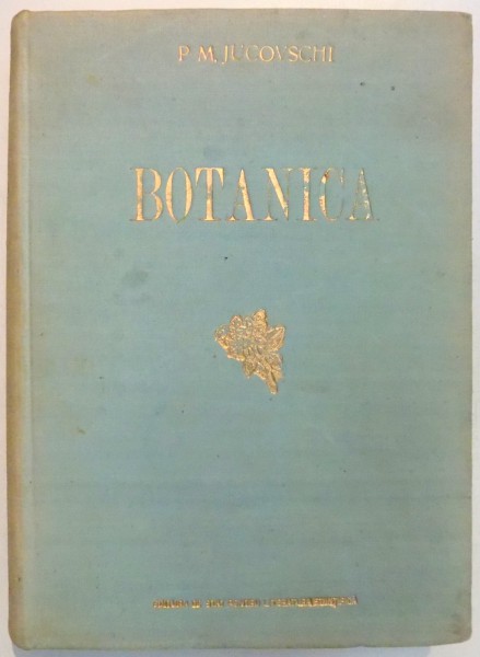 BOTANICA de  P.M. JUCOVSCHI, BUC.1953
