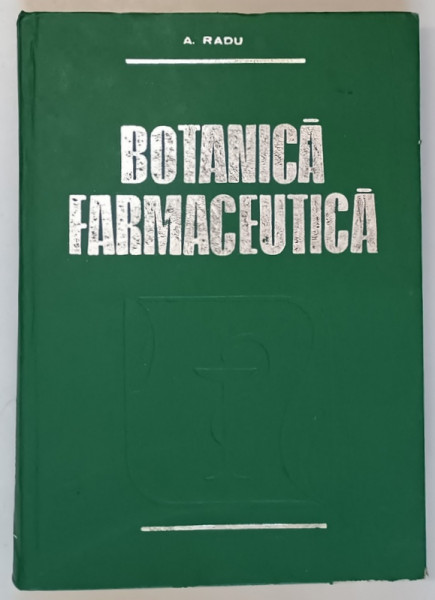 BOTANICA FARMACEUTICA de AVRAM RADU , 1974 *PREZINTA URME DE UZURA