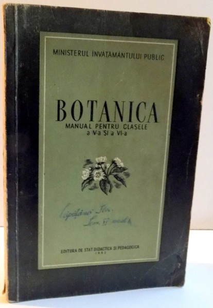 BOTANICA , MANUAL PENTRU CLASELE A V-A SI A VI-A , 1952