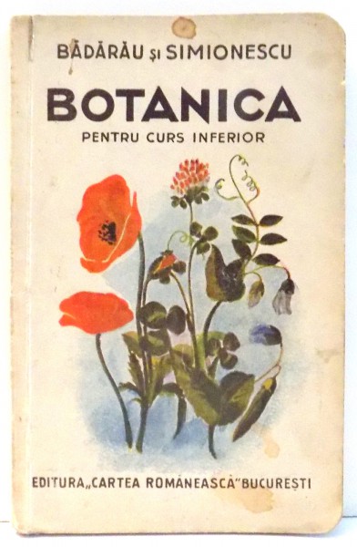 BOTANICA PENTRU CURS INFERIOR T. A. BADARAU, I. SIMIONESCU , 1935