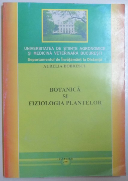 BOTANICA SI FIZIOLOGIA PLANTELOR de AURELIA DOBRESCU , 2009