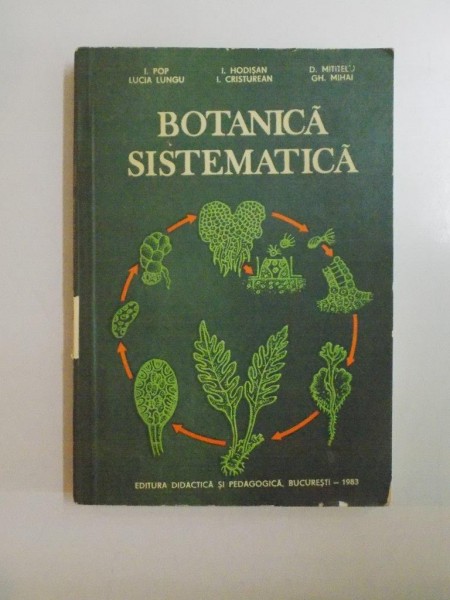 BOTANICA SISTEMATICA de I. POP , I HODISAN , D. MITITELU ... 1983