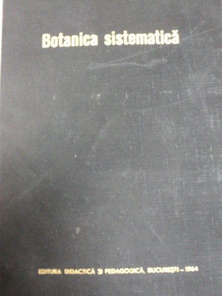 BOTANICA SISTEMATICA-PLANTELE INFERIOARE- DR. EUGEN GHISA, BUC.1964