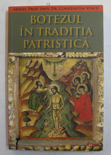 BOTEZUL IN TRADITIA PATRISTICA de CONSTANTIN VOICU , 2011 , PREZINTA SUBLINIERI