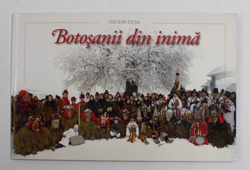 BOTOSANII DIN INIMA de OZOLIN DUSA , 2004, TEXT IN ROMANA SI ENGLEZA