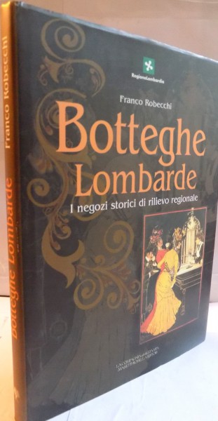 BOTTEGHE LOMBARDE , I NEGOZI STORICI DI RILIEVO REGIONALE , 2008
