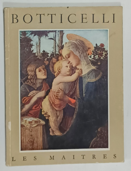 BOTTICELLI  ( 1444 /45 -1510  ) par GABRIEL ROUCHES , COLLECTION ' LES MAITRES ' , 1953