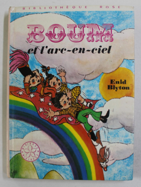 BOUM ET L 'ARC - EN - CIEL par ENID BLYTON , illustrations de ALEXIS OUSSENKO , 1974