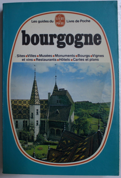 BOURGOGNE  - SITES , MUSEES ...HOTELS , CARTE ET PLANS , GUIDE , 1978