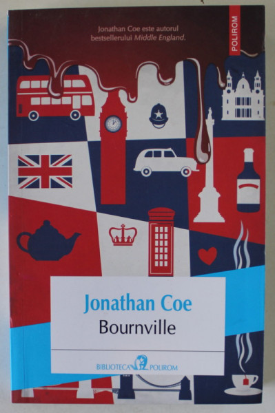 BOURNVILLE , UN  ROMAN DIN SAPTE OCAZII de JONATHAN COE , 2024 * COTOR INTARIT CU SCOTCH