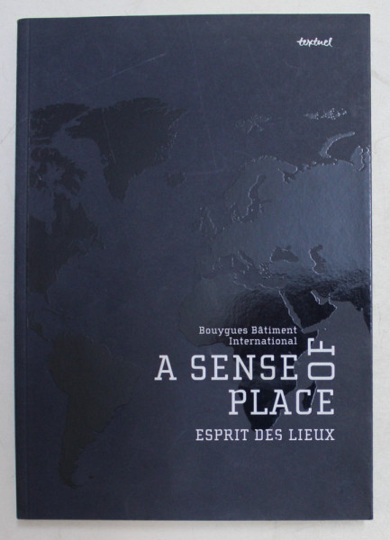BOUYGUES BATIMENT INTERNATIONAL , A SENSE FOR PLACE , ESPRIT DES LIEUX , 2007