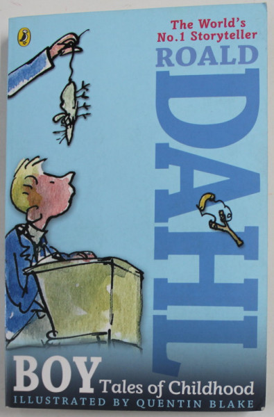 BOY - TALES OF CHILDHOOD by ROALD DAHL , illustrated by QUENTIN BLAKE , 2013 , PREZINTE URME DE UZURA SI DE INDOIRE , MICI PETE