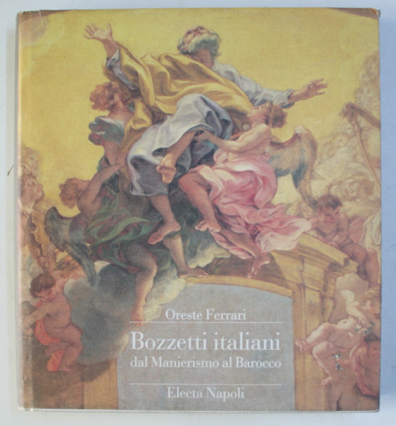BOZZETTI ITALIANI DAL MANIERISMO AL BAROCCO di ORESTE FERRARI , 1990