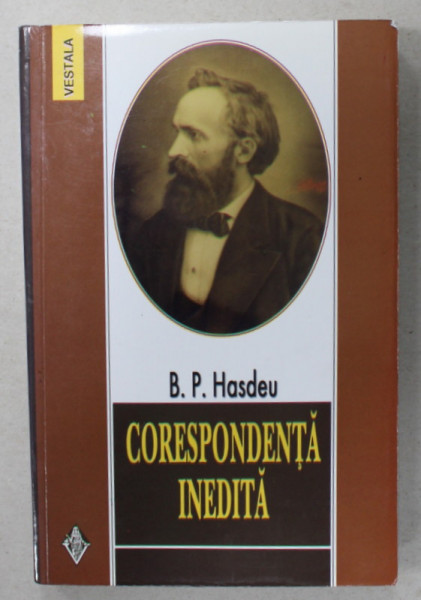 B.P. HASDEU , CORESPONDENTA INEDITA ,  2005