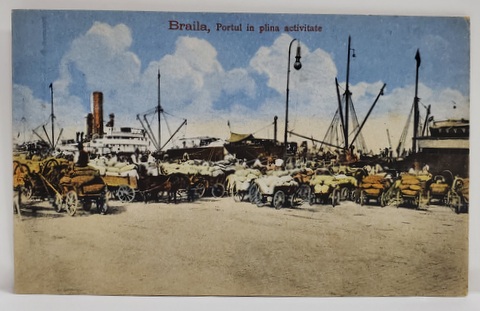 BRAILA , PORTUL IN PLINA ACTIVITATE , CARE CU GRANE ASTEPTAND DESCARCAREA  , CARTE POSTALA , INCEPUTUL SEC. XX