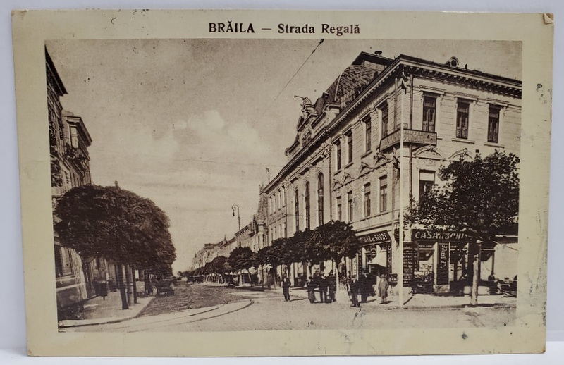 BRAILA , STRADA REGALA , CARTE POSTALA , 1932