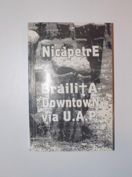 BRAILITA - DOWNTOWN VIA U.A.P. de NICA PETRE , 1994