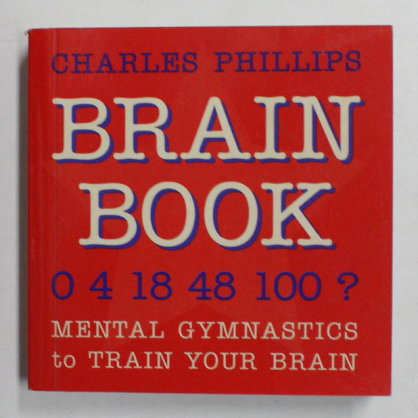 BRAIN BOOK - MENTAL GYMNASTICS TO TRAIN YOU BRAIN by CHARLES PHILLIPS , 2006 , CARTE DE FORMAT MIC *